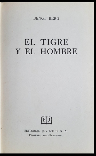 El Tigre Y El Hombre. Bengt Berg. 1958. 49n 810