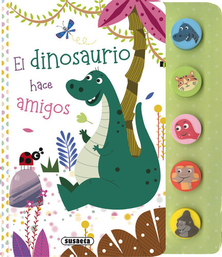 EL DINOSAURIO HACE AMIGOS, de Ediciones, Susaeta. Editorial Susaeta, tapa dura en español