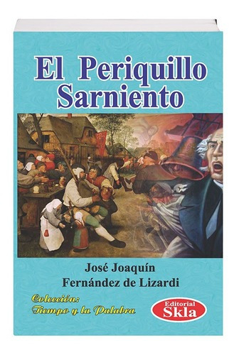 El Periquillo Sarniento, De José Joaquín Fernández De Lizardi. Editorial Skla En Español