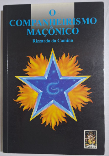 O Companheirismo Maçonico De Rizzardo Da Camino Pela Madras (2003)