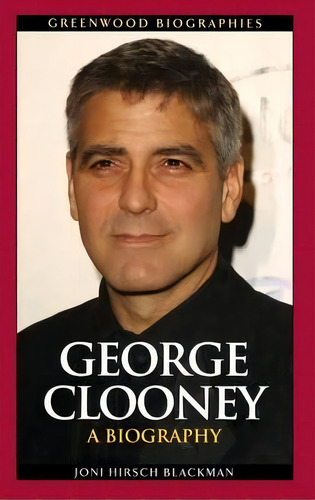 George Clooney, De Joni Hirsch Blackman. Editorial Abc Clio, Tapa Dura En Inglés