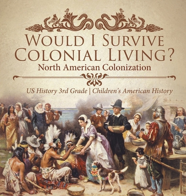 Libro Would I Survive Colonial Living? North American Col...