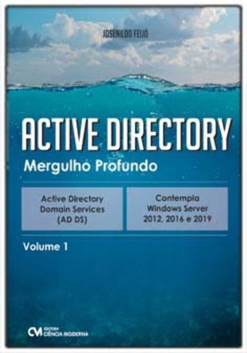 Active Directory - Mergulho Profundo - Active Directory S..., De Feijo, Josenildo. Editora Ciencia Moderna, Capa Mole Em Português, 22
