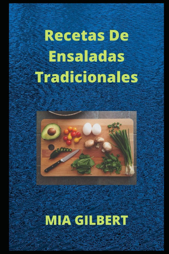 Libro: Recetas De Ensaladas Tradicionales (spanish Edition)