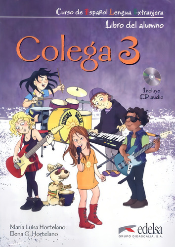 Colega 3 - Libro del alumno + Ejercicios + CD audio, de Hortelano, Maria Luisa. Editorial Edelsa (Anaya), capa mole em espanhol, 2011
