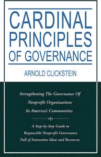 Cardinal Principles Of Governance, De Arnold Clickstein. Editorial Iuniverse, Tapa Blanda En Inglés
