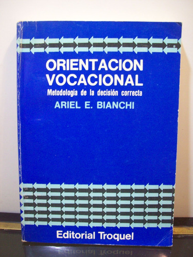 Adp Orientacion Vocacional Ariel E. Bianchi / Ed. Troquel 
