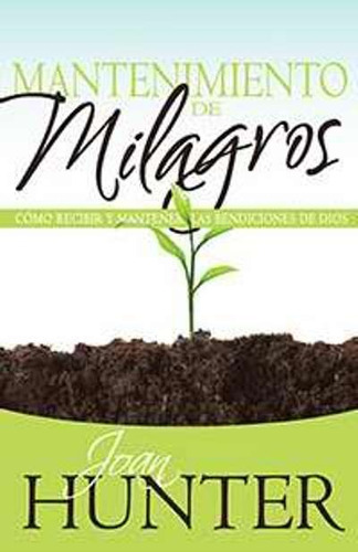 Mantenimiento De Milagros - Joan Hunter