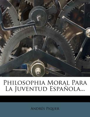 Libro Philosophia Moral Para La Juventud Espa Ola... - Pi...