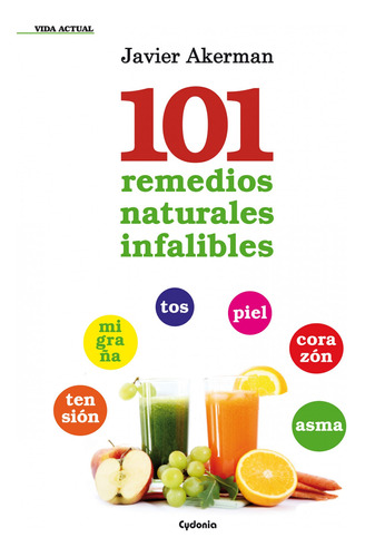 Libro 101 Remedios Naturales Infalibres - Akerman, Javier