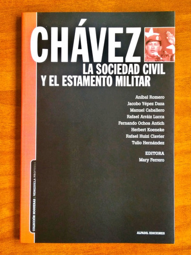 Chávez La Sociedad Civil Y El Estamento Militar