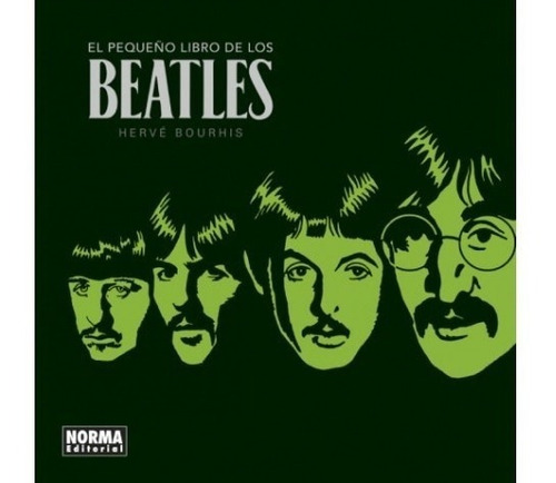 El Pequeño Libro De Los Beatles (nueva Edición) - Hervé Bour