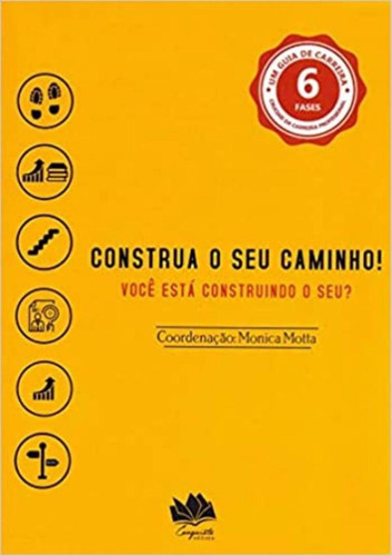 Construa O Seu Caminho: Construa O Seu Caminho, De Motta, Monica. Editora Conquista, Capa Mole, Edição 1 Em Português, 2017