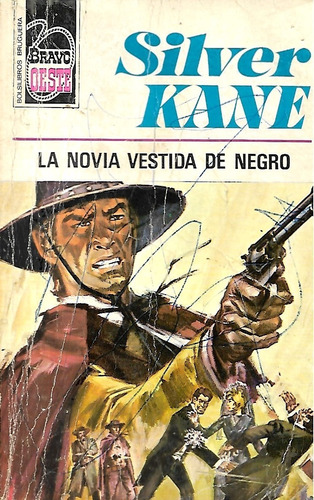 La Novia Vestida De Negro / Silver Kane / Bravo Oeste