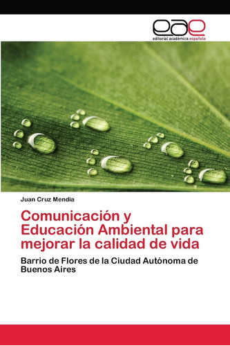 Libro: Comunicación Y Educación Ambiental Para Mejorar La De