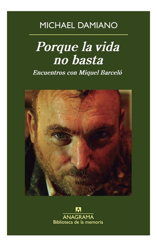 Porque La Vida No Basta. Encuentros Con Miquel Barcelo - Mic