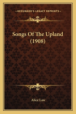 Libro Songs Of The Upland (1908) - Law, Alice