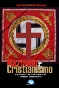 Nazismo E Cristianismo: A Relação Entre A Igreja Protestante
