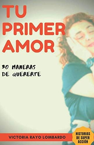 Libro: Tu Primer Amor: 30 Maneras De Quererte (spanish Editi