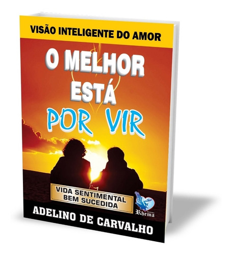 Livro O Melhor Está Por Vir - Apóstolo Adelino De Carvalho