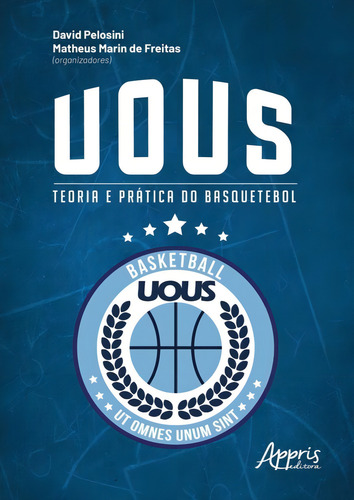 Uous: Teoria E Pratica Do Basquetebol: Uous: Teoria E Pratica Do Basquetebol, De App. Editora Appris, Capa Mole, Edição 1 Em Português, 2021