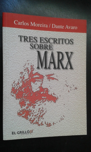 Tres Escritos Sobre Marx Carlos Moreira 