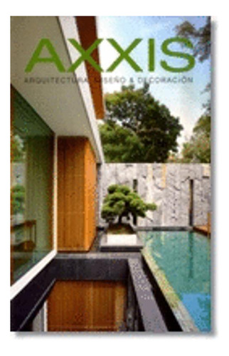 Libro Axxis Arquitectura Diseño Y Decoracion 2015