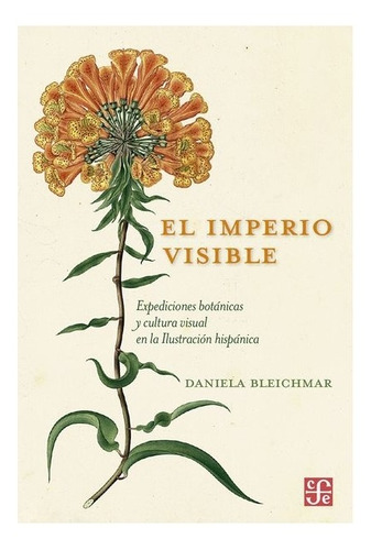 Hispánica | El Imperio Visible. Expediciones Botánicas Y C