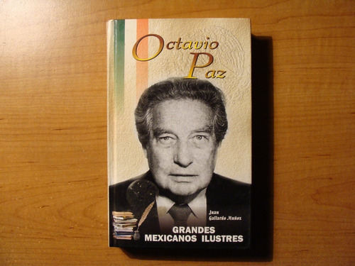 Octavio Paz; Juan Gallardo Muñoz.