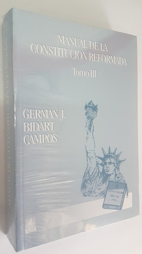 Manual De La Constitución Reformada Tomo 3 - Bidart Campos