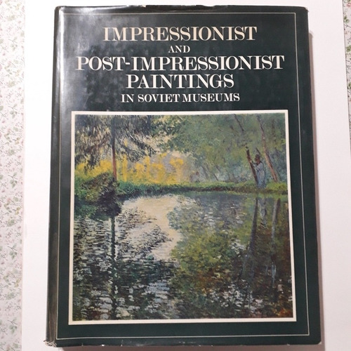 Impressionist And Post Impressionist Paintings In Soviet Mus