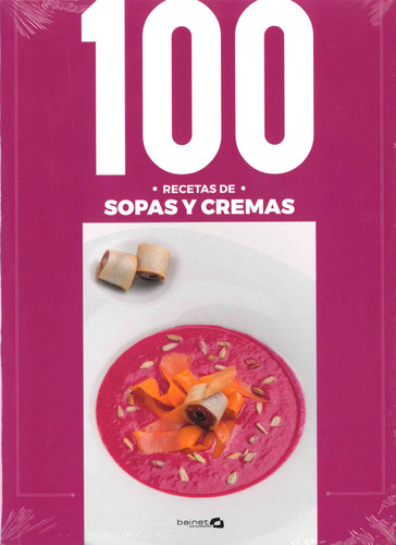 100 Recetas Sopas Y Cremas (libro Original)