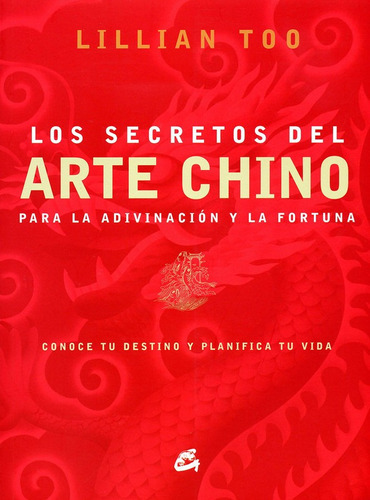 Los Secretos Del Arte Chino, De Too, Lillian. Editorial Gaia, Edición 2007 En Español