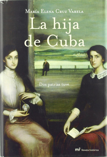 Libro La Hija De Cuba/the Daughter Of Cuba (mr Novela H Lbm3