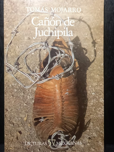 Cañón De Juchipila Tomás Mojarro Lecturas Mexicanas