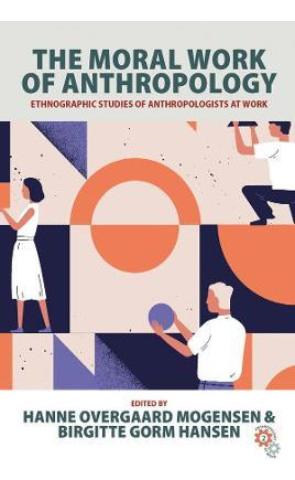 Libro The Moral Work Of Anthropology : Ethnographic Studi...