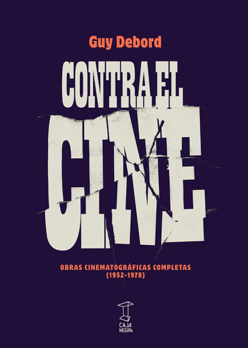 Contra El Cine - Obras Cinematograficas Completas - Sinesthe