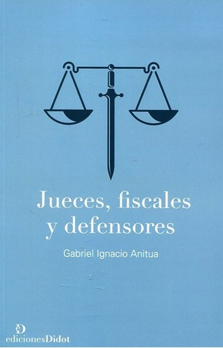 Anitua / Jueces, Fiscales Y Defensores - Didot - Oferta