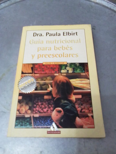 Guía Nutricional Para Bebés Y Preescolares Dra. Paula Elbirt