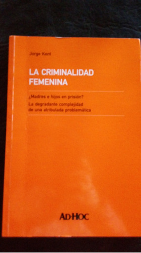 A Criminalidad Femenina. Kent