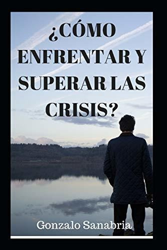 Libro :  Como Enfrentar Y Superar Las Crisis? Mensajes...