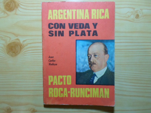 Argentina Rica Con Veda Y Sin Plata - Juan Carlos Vedoya