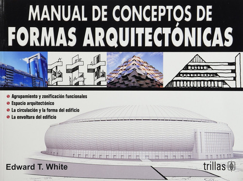 Manual De Conceptos Formas Arquitectonicas - White, Edward T