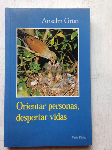 Orientar Personas, Despertar Vidas: Anselm Grun