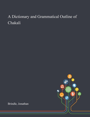 Libro A Dictionary And Grammatical Outline Of Chakali - B...
