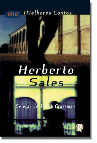 Melhores contos Herberto Sales: seleção de Judith Grossmann, de Sales, Herberto. Série Melhores contos Editora Grupo Editorial Global, capa mole em português, 2000