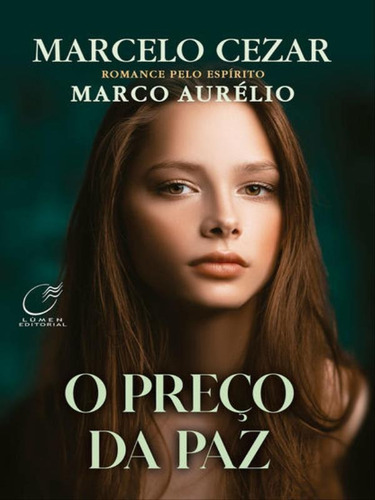 O Preço Da Paz, De Cezar ( Médium), Marcelo / Aurélio (espírito), Marco. Editora Lumen Editorial, Capa Mole Em Português