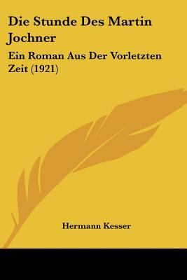 Libro Die Stunde Des Martin Jochner: Ein Roman Aus Der Vo...