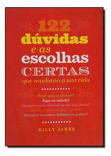 122 Duvidas E As Escolhas Certas Que Mudarao Sua Vida, De Hilly Janes. Editora Nova Fronteira Em Português