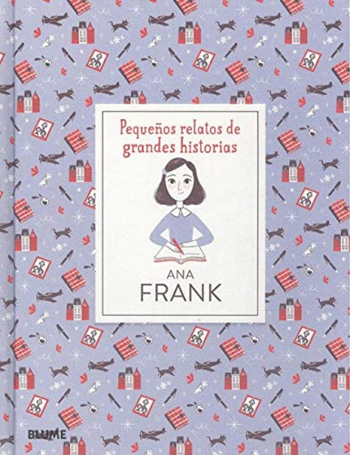 Libro - Pequeños Relatos De Grandes Historias. Ana Frank 